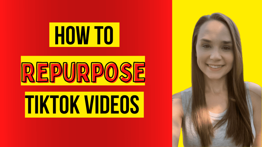 How to Repurpose TikTok Videos Content Repurposing Strategy